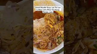 Oxtail Noodle Soup. Lao Tai Lue Iu Mien Lahu Khao Soi Kasoy Recipe. Laos