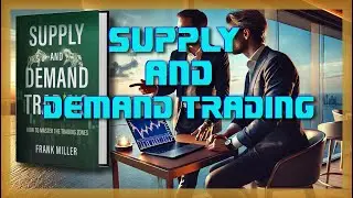 Supply And Demand Trading - How To Master The Trading Zones