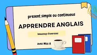 2409 PRESENT SIMPLE ou PRESENT CONTINUOUS - comment utiliser...? 🥴