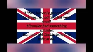 &ldquo;Hitler, Has only got one ball!&rdquo; British Military's 