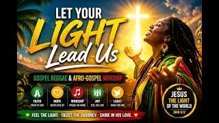 Let Your Light Lead Us