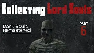 First Playthrough of Dark Souls | Time to Fill the Vessel PT.6