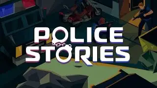 Police Stories &ndash; Early Gameplay Trailer