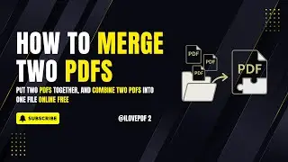 How to Merge Two PDFs, Put Two PDFs Together, and Combine Two PDFs Into One File Online Free