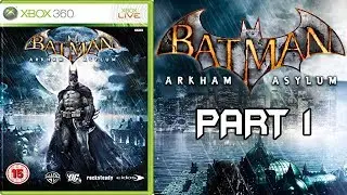 Batman Arkham Asylum Walkthrough Gameplay Part 1 - No Commentary (Xbox 360/PS3/PC)