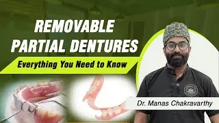 Complete Guide to Removable Partial Dentures. Uses & Types -Dr. Manas Chakravarthy | Aesthetica Veda