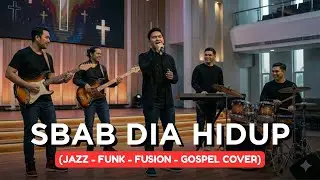 SBAB DIA HIDUP | JAZZ-FUNK-FUSION-GOSPEL COVER