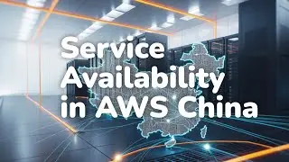 Which Services Are Available in AWS China?