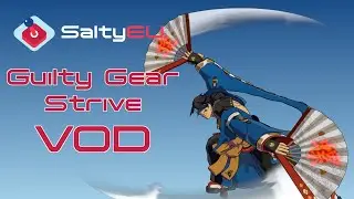 SaltyEU Guilty Gear Strive Tournament VOD 83 feat. Tiger_Pop , Sorani , Setchi , heyheylo and more!