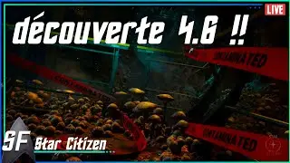 D&eacute;couverte Alpha 4.6 Star Citizen🔴Allons sauver Levski !!