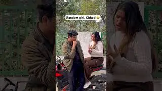 Random girl ￼ Chhedi  ￼#comedy #funny #shorts #viral #random #girl