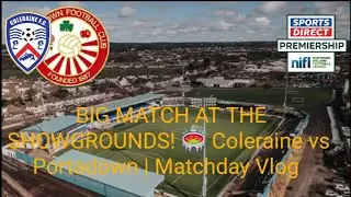 94th MINUTE LIMBS!! 😱 Coleraine FC 2-1 Portadown | Matchday Vlog