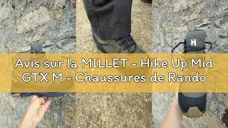 Avis sur la MILLET - Hike Up Mid GTX M - Chaussures de Randonn&eacute;e Mi-hautes - Homme - Membrane Gore-T