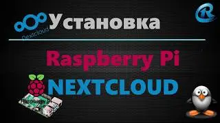 02 - Raspberry Pi + Nextcloud. Home and Your Cloud. Installation and Configuration