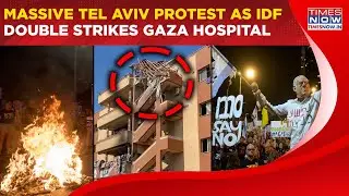 Tel Aviv Protests: Highways Blocked Amid Public Outcry Over IDF's Double Strike On Gaza Hospital