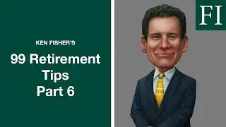 Ken Fisher's Retirement Tips Part 6 | Finding the Right Home For You