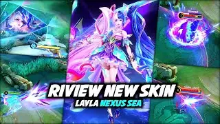 NEW SKIN LAYLA NEXUS SEA 11.11 RIVIEW GAMEPLAY || NEW SKIN MLBB LAYLA NEXUS SEA