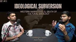 ToastTalks #E11 : WAR ON BHARAT: Ideological Subversion & Anti-India Narratives (Ft. Mohit Tomar)