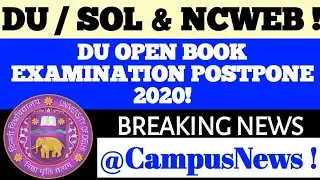 DU SOL & NCWEB OBE POSTPONE 2020! DU OPEN BOOK EXAMINATION POSTPONE 2020! DU OBE UPDATES 2020!