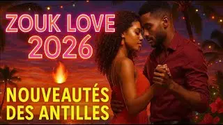 Zouk love 2026 | Compilation Zouk Romantique