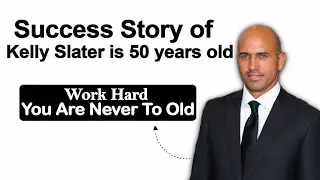 Success Story of Kelly Slater is 50 years old, You Are Never To Old