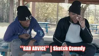 ''BAD ADVICE'' | Sketch Comedy featuring @NCBOODOO