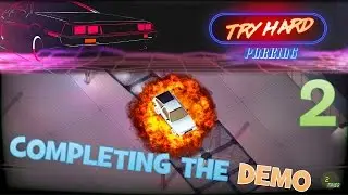 COMPLETING THE DEMO - Try Hard Parking - Episode 2