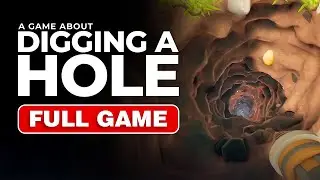 A Game About Digging a Hole (2025) | FULL GAME Walkthrough (PC, No Commentary)