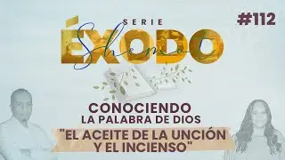 Conociendo La Palabra De Dios #112  ''Shemot (Nombres)''