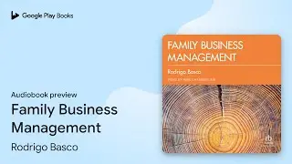 Family Business Management by Rodrigo Basco &middot; Audiobook preview