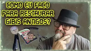RESTAURANDO GIBIS ANTIGOS - Minha coleção