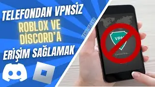 Telefondan VPN'siz Discord ve Roblox'a Giriş! | Tüm Yasaklı Sitelere Giriş!