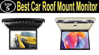TOP 5 BEST Car Roof Mount Monitor Review 2023