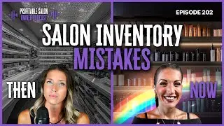 Exposing How Too Much Inventory Is Costing Your Salon Thousands! | EP 202 | Profitable Salon Owner