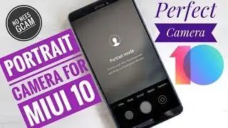 Portrait Camera for All MIUI 10 ROMs | How can use it ? | No need GCam | enjoy perfect Camera |