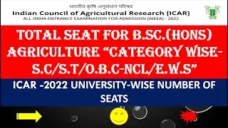 B.Sc.(Hons) - Agriculture  Total Number of Seat  ICAR- 2022 | University / Category-wise.