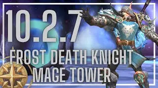 Frost Death Knight Mage Tower | Closing the Eye | 10.2.7