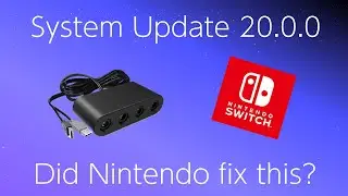 Did Nintendo Fix Gamecube Controller Adapter Support with Switch Update 20.0.0 & 20.0.1?
