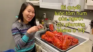 BÍ QUYẾT LUỘC TÔM HÙM của người ĐỊA PHƯƠNG tiểu bang MAINE giữ được nguyên vị ngọt của thịt tôm hùm