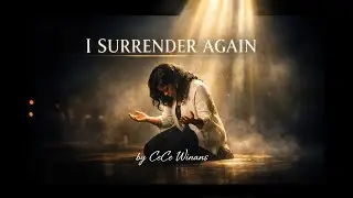 I Surrender Again – CeCe Winans Style AI Worship
