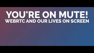 You're on Mute! WEBRTC and our lives on screen - Phil Nash - NDC Sydney 2021