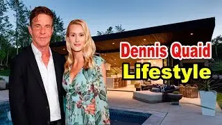 Dennis Quaid - Lifestyle, Girlfriend, Net Worth, House, Car, Biography 2019 | Celebrity Glorious