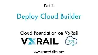 VCF 3.9.1 on VxRail Part 1: Deploying Cloud Builder