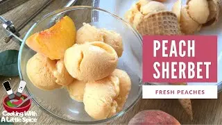 How To Make Peach Sherbet | Fresh Peach Recipes
