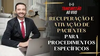 Recuperação/Ativação de pacientes ao vivo para procedimentos específicos