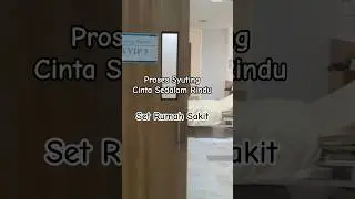 PROSES SYUTING CINTA SEDALAM RINDU SET RUMAH SAKIT #Trending #Shorts #shorts