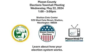 Mason County Elections Town Hall May 22, 2024