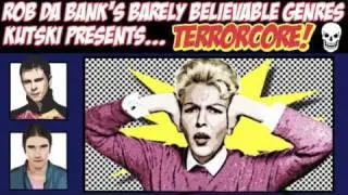 Barely Believable Genres - Terrorcore