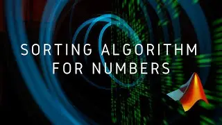 22f: Sorting  Algorithm for Numbers using Matlab Part 2 (Urdu / Hindi) | Matlab with Nashi
