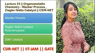 Organometallic Chemistry - Wacker Process  , Ziegler-Natta Catalyst || CSIR-NET || GATE
